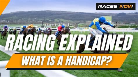 Handicaps in Horse Racing Explained .